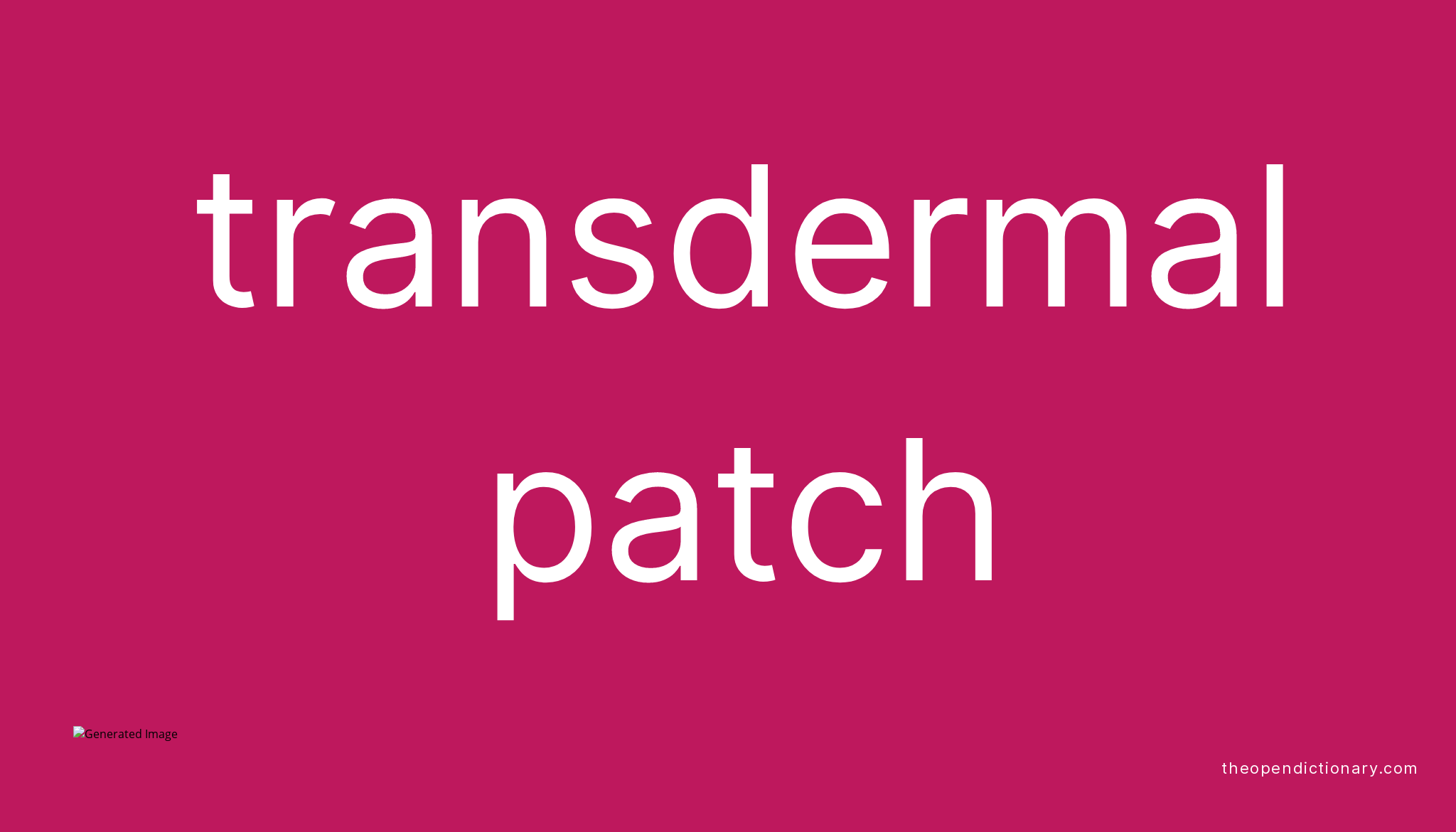 Transdermal patch Meaning of Transdermal patch Definition of